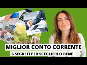 MIGLIORI CONTI CORRENTI DEL 2022: 6 CRITERI PER TROVARE IL CONTO MIGLIORE PER TE
