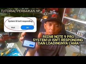 REDMI NOTE 9 PRO SYSTEM UI ISN'T RESPONDING DAN LOADINGNYA LAMA