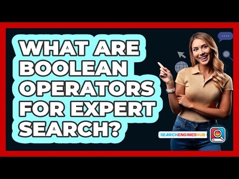 What Are Boolean Operators For Expert Search? - SearchEnginesHub.com