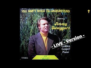 You Don't Need To Understand LIVE-Version by Jimmy Swaggart