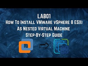 LAB01: How To Install VMware vSphere 8 ESXi As Nested Virtual Machine Step-By-Step Guide
