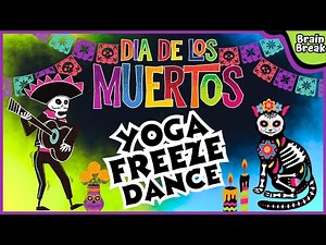 Day of the Dead Yoga Freeze Dance | Brain Break | Just Dance | Día De Los Muertos for Kids