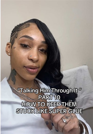 Talking Him Through It: Part 10 - Keep Them Stuck Like Super Glue