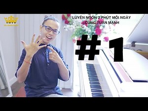 [#1] LUYỆN NGÓN 2 PHÚT CÙNG MẠNH PIANO