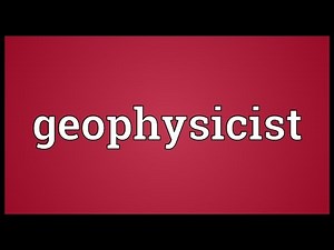 Geophysicist Meaning