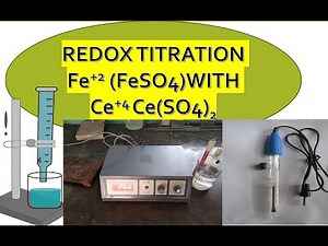 Redox titration of Fe+2 (FeSO4) with Ce+4 Ce(SO4)2 and calculation of Equivalence Point Potential.