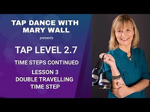 How to Tap Dance Level 2.7 Lesson 3: Double Travelling Time Step