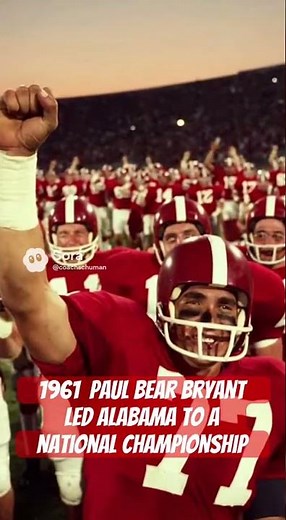 1961 Paul Bear bryant led alabama to a national championship