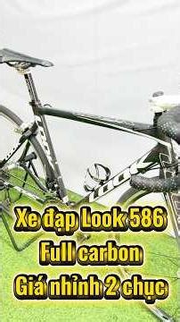 Xe đạp Look 586 carbon mà giá chỉ nhỉnh 2 chục