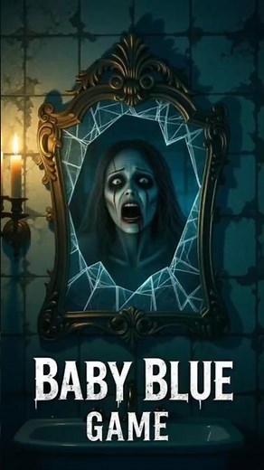 "Baby Blue Game – Never Try This in Front of a Mirror!" #horrorstories #terrifyingtales #scary