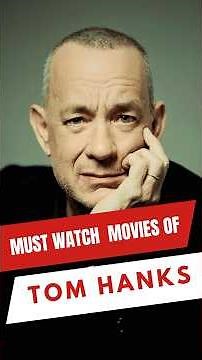 MUST WATCH MOVIES OF TOM HANKS