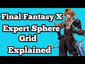 FINAL FANTASY X - Expert Sphere Grid Explained