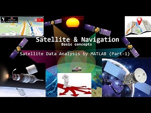 Analysis Satellite 🛰 Data using MATLAB (Part-1) || Basic Concepts of Navigation || by Aninda Mallick