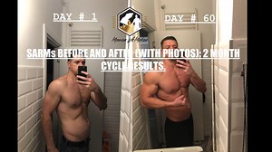 SARMs Before and After (With Photos): 2 Month Cycle Results - Mission Life Motion