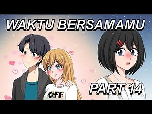 #361 || TIME WITH YOU PART 14 - Animated School Drama: A Hard Code for Boys from Girls