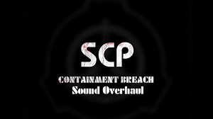 SCP - Containment Breach Sound Overhaul news