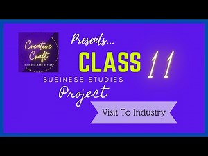 Class 11 Business Studies Project [Visit to Industry]