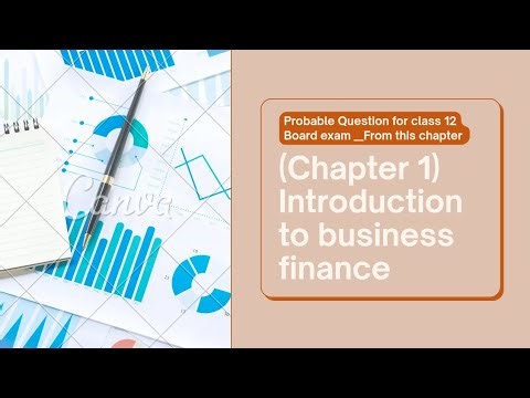 Class=12 (Chapter 1) Introduction to business finance |Finance ko note