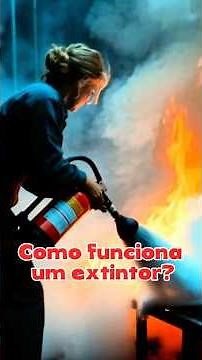 Como funciona um extintor?