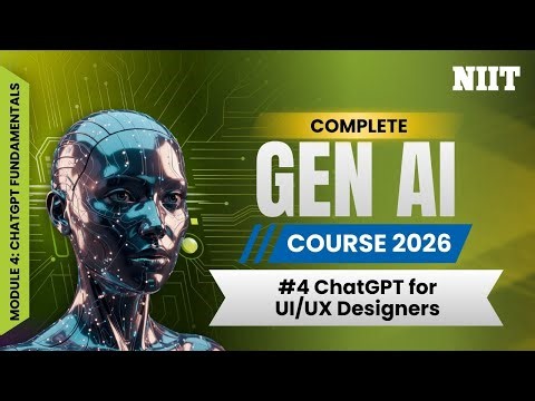 ChatGPT for UI/UX Designers| Create User Flows, Prompts & Communication | NIIT GenAI Course M4S4