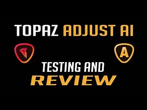 TOPAZ ADJUST Ai (Testing and Review)