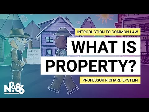 What Is Property? [Introduction to Common Law] [No. 86]