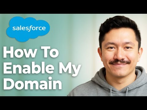 How To Enable My Domain In Salesforce [2025 Guide]