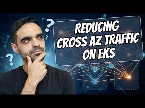 EKS Network Observability: Identifying and Reducing Cross-AZ Traffic