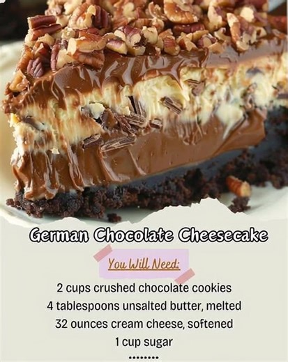 German Chocolate Cheesecake Decadent German Chocolate Cheesecake with Coconut-Pecan Topping Ingredients: For the Cheesecake: 2 cups crushed chocolate cookies 4 tablespoons unsalted butter, melted ...... Full Recipe in Coʍmеոτ 💬 | Cooking Ideas & Recipes