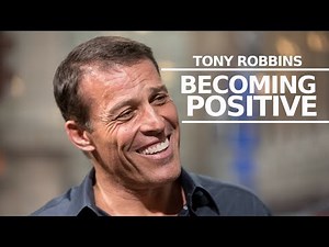 Tony Robbins - How To Become A Positive Thinker