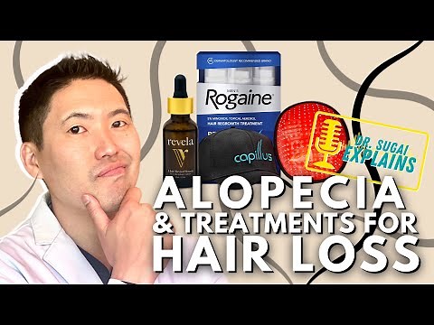 Dermatologist Explains: Hair Loss/Alopecia Causes and Treatments