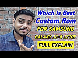 Which Is Best Custom Rom For Samsung Galaxy J2-6 J210F | Full Explain