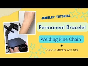 16. How To Weld Permanent Bracelet with Fine Curb Chain - Free Permanent Jewelry Training