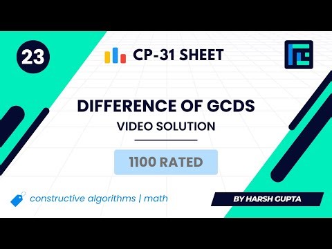 #23 Difference of GCDs | Video Solution | 1100 Rated | TLE CP-31 Sheet | Best Codeforces Problems