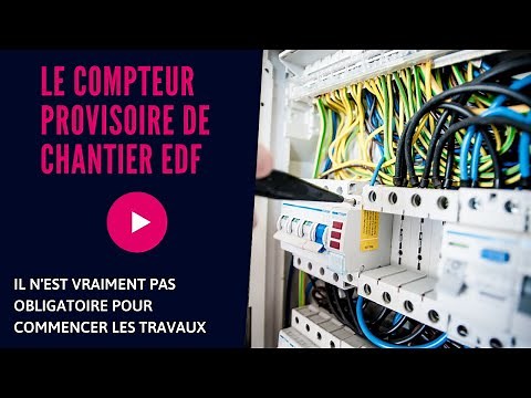Le compteur de chantier EDF provisoire