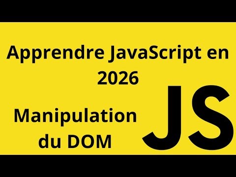 Apprendre JavaScript de A à Z en 2026 - Manipuler le DOM