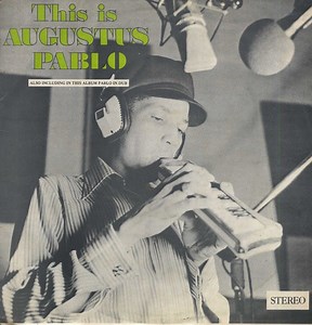 Augustus Pablo - This Is Augustus Pablo