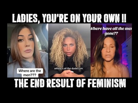The end result of Feminism for modern women!! Men are DONE!!