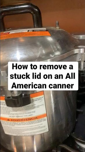 How to remove a stuck canner lid from an All American canner