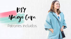 En este post encontrarás los patrones y el tutorial para elaborar un abrigo tipo capa. ¡Toma nota!