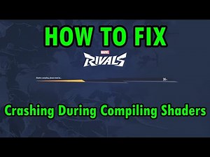 How To Fix Marvel Rivals Crashing During Compiling Shaders On PC | #marvelrivals