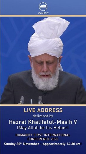 UPCOMING: Humanity First – Live Address by His Holiness (aba)