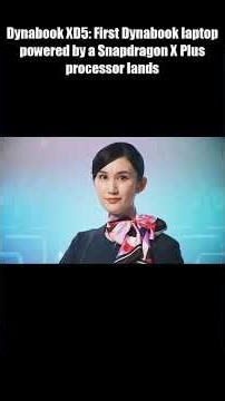 Dynabook XD5 Is HERE! Snapdragon X Plus Brings Copilot+ AI to a Premium Laptop