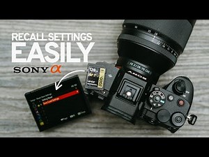 how to SAVE and RECALL all your Sony camera settings