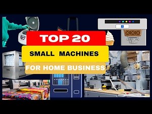 Top 20 Small Machines To Do Home Based Business That can make you Big Money