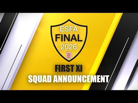 First XI ESFA Squad Announcement 2026