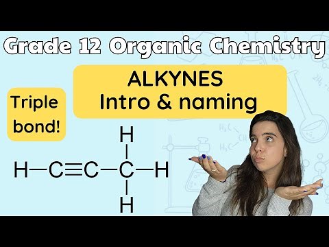 Alkynes Grade 12 Chemistry: All about alkynes and naming alkynes (TRIPLE bonds!)