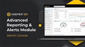 Keeper 101 - Advanced Reporting & Alerts Module (ARAM)