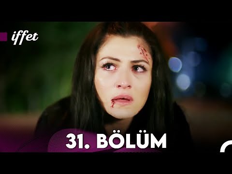 İffet 31. Bölüm