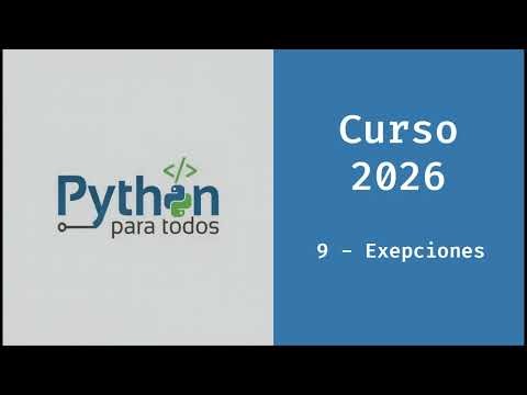 Curso de Python 2026 - 9 - Excepciones